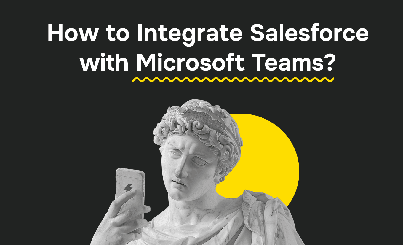 How to Integrate Salesforce with Microsoft Teams?