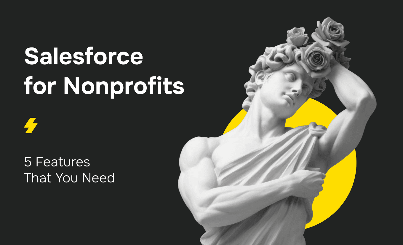 Salesforce for Nonprofits: 5 Features You Need 